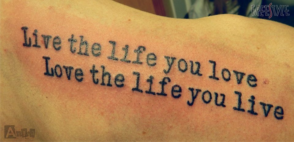 Tetovani Live The Life You Love Tetovani Tattoo